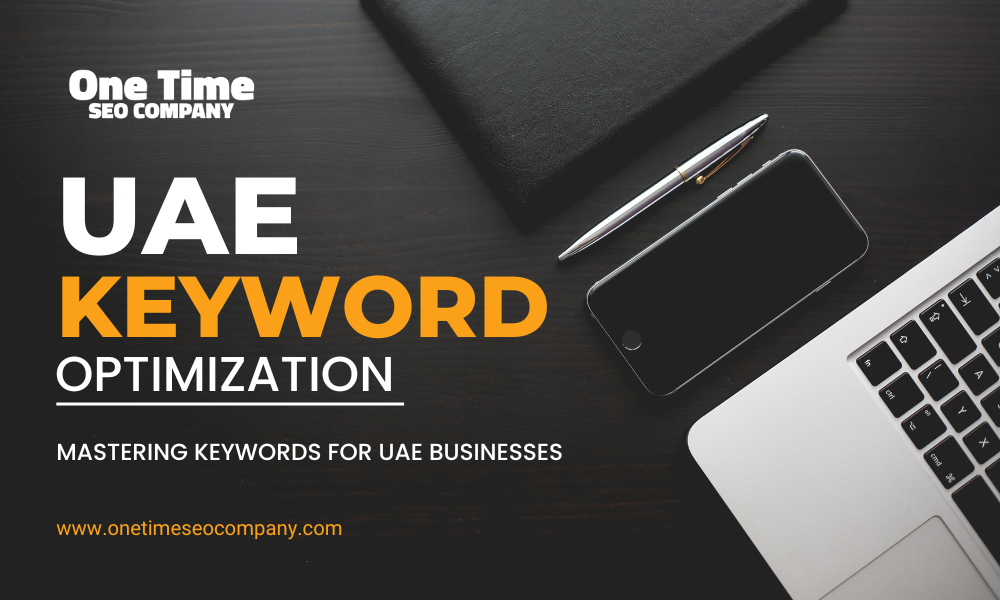 Keyword Optimization Mastering Keywords for UAE Businesses